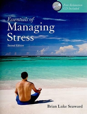 Essentials of Managing Stress - Brian Luke Seaward