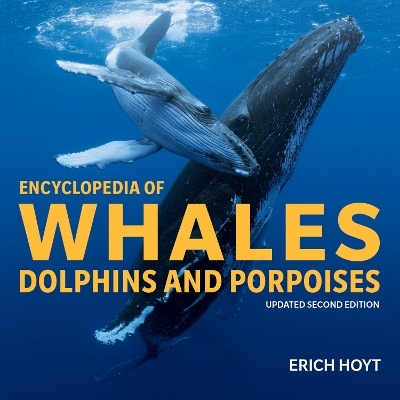 Encyclopedia of Whales, Dolphins & Porpoises - Erich Hoyt