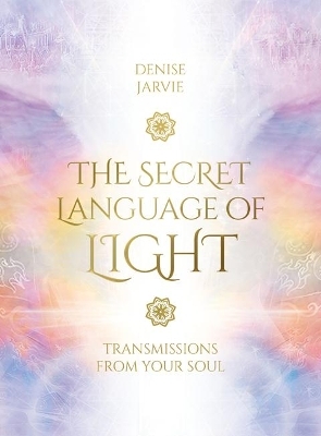 The Secret Language of Light Oracle - Denise Jarvie