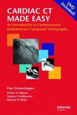 Cardiac CT Made Easy - MD Schoenhagen FAHA Paul, Arthur E. Stillman, Sandra S. Halliburton, Richard D. White