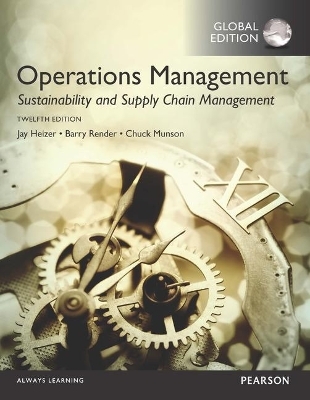 Operations Management: Sustainability and Supply Chain Management plus MyOMLab with Pearson eText, Global Edition - Jay Heizer, Barry Render, Chuck Munson