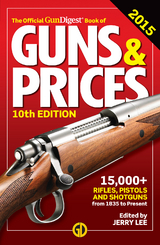 The Official Gun Digest Book of Guns & Prices 2015 - 