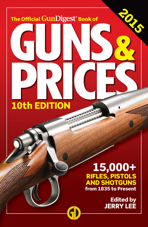 The Official Gun Digest Book of Guns & Prices 2015 - 