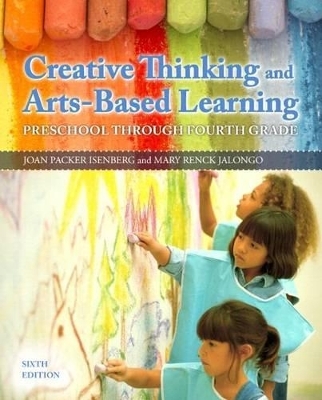 Creative Thinking and Arts-Based Learning Plus Video-Enhanced Pearson Etext -- Access Card Package - Joan Packer Isenberg, Mary Renck Jalongo