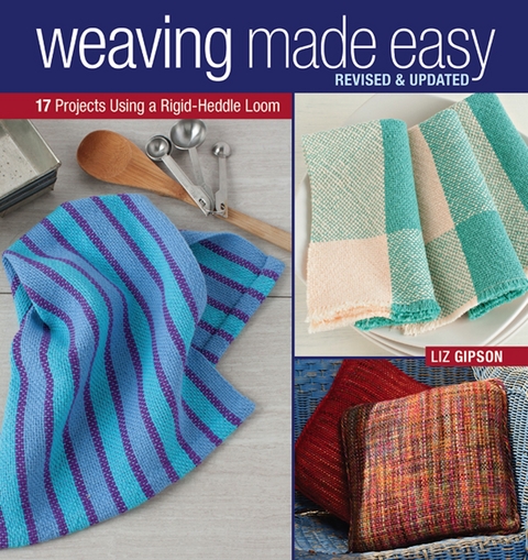 Weaving Made Easy Revised and Updated -  Liz Gipson