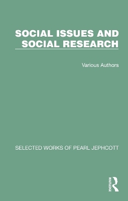 Selected Works of Pearl Jephcott: Social Issues and Social Research - Pearl Jephcott