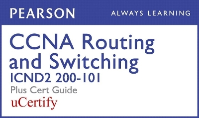 CCNA R&s Icnd2 200-101 Pearson Ucertify Course and Textbook Bundle - Wendell Odom