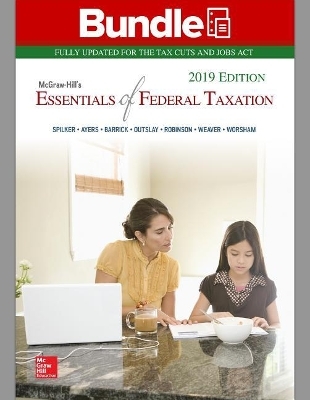 Gen Combo LL McGraw-Hills Essentials of Federal Taxation 2019; Connect Access Card - Brian C Spilker