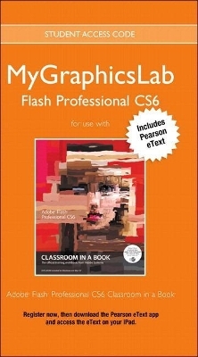 Adobe Flash Professional Cs6 Classroom in a Book Plus Mylab Graphics Course - Access Card Package -  Peachpit Press