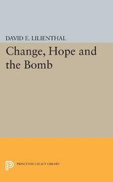 Change, Hope and the Bomb -  David Eli Lilienthal