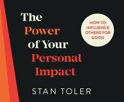 The Power of Your Personal Impact - Stan Toler