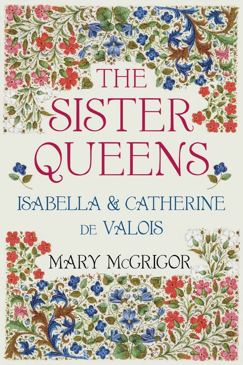 The Sister Queens -  Mary McGrigor