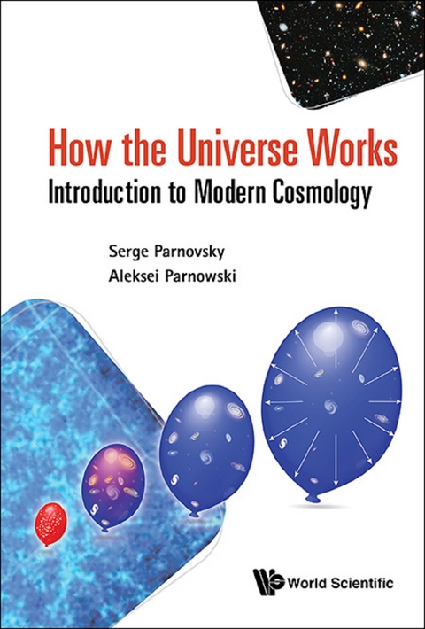 HOW THE UNIVERSE WORKS - Serge L Parnovsky, Aleksei S Parnowski