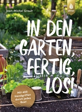 In den Garten, fertig, los! - Jean-Michel Groult