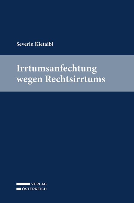 Irrtumsanfechtung wegen Rechtsirrtums - Severin Kietaibl