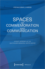 Spaces of Commemoration and Communication - Stefan Sonvilla-Weiss