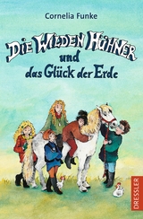 Die Wilden Hühner 4. Die Wilden Hühner und das Glück der Erde - Cornelia Funke