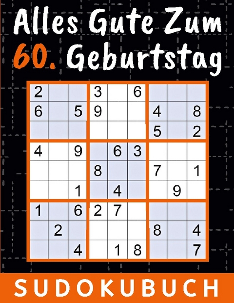 60 Geburtstag Geschenk | Alles Gute zum 60. Geburtstag - Sudoku - Rätselkönig Verlag