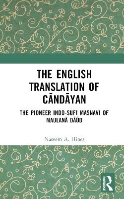 The English Translation of Cāndāyan - Naseem A. Hines