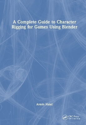 A Complete Guide to Character Rigging for Games Using Blender - Armin Halač