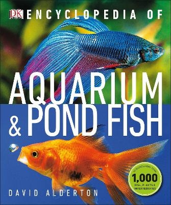 Encyclopedia of Aquarium and Pond Fish - David Alderton