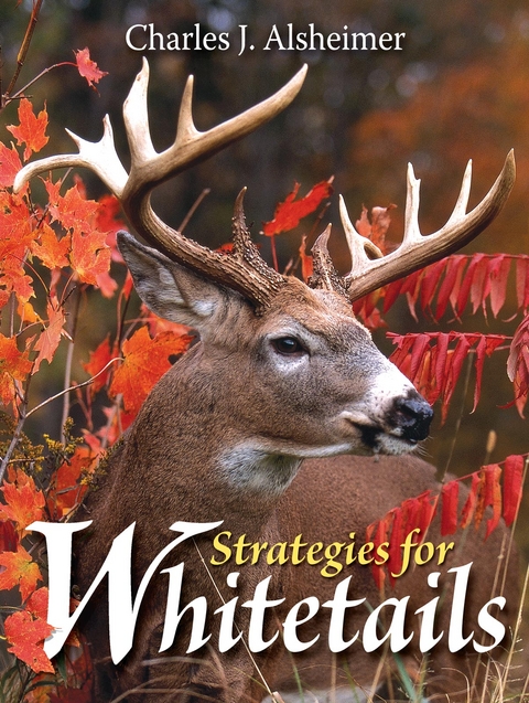 Strategies for Whitetails -  Charles J. Alsheimer