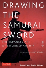 Drawing the Samurai Sword - Craig, Darrell Max