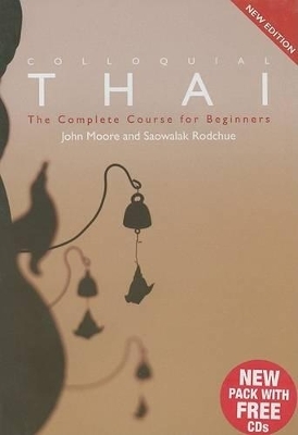 Colloquial Thai - John Moore, Saowalak Rodchue