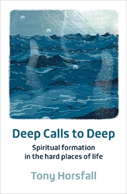 Deep Calls to Deep - Tony Horsfall