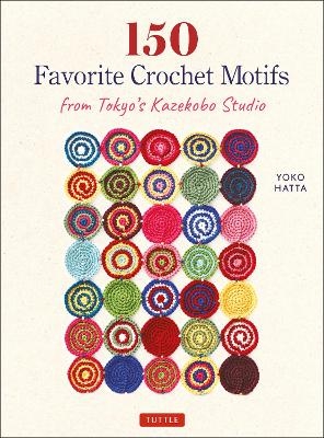 150 Favorite Crochet Motifs from Tokyo's Kazekobo Studio - Yoko Hatta