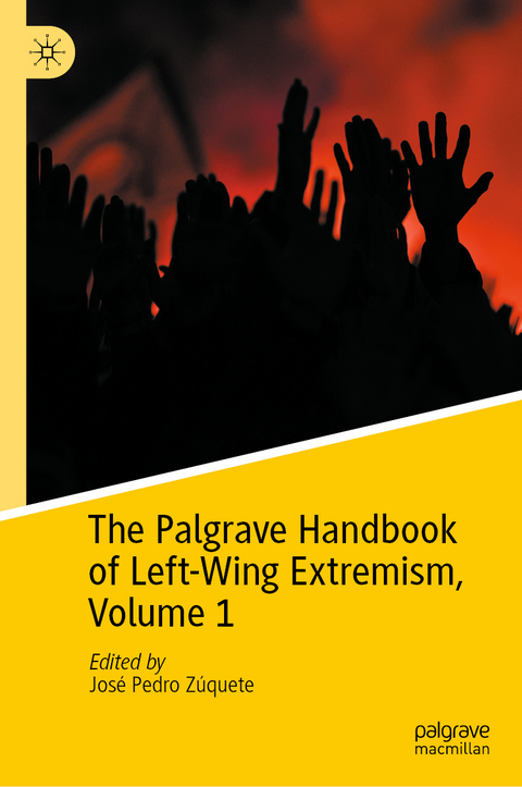 The Palgrave Handbook of Left-Wing Extremism, Volume 1 - 