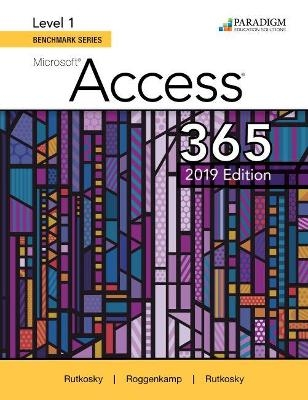 Benchmark Series: Microsoft Access 2019 Level 1 - Nita Rutkosky, Audrey Roggenkamp, Ian Rutkowsky