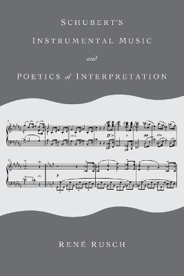 Schubert's Instrumental Music and Poetics of Interpretation - René Rusch