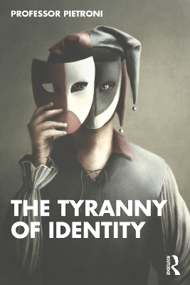 The Tyranny of Identity - Patrick Pietroni