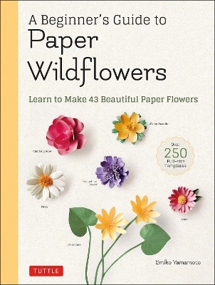 A Beginner's Guide to Paper Wildflowers - Emiko Yamamoto