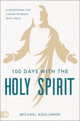 100 Days with the Holy Spirit - Michael Koulianos