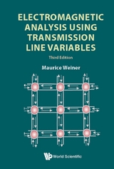 Electromagnetic Analysis Using Transmission Line Variables (Third Edition) -  Weiner Maurice Weiner