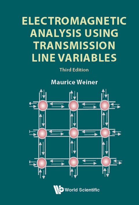 Electromagnetic Analysis Using Transmission Line Variables (Third Edition) -  Weiner Maurice Weiner