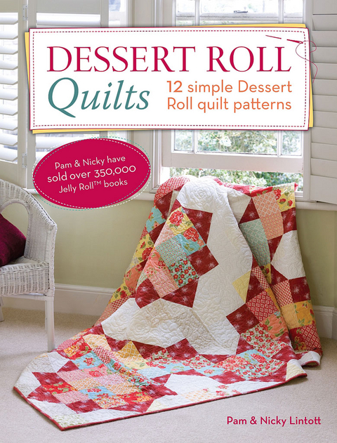 Dessert Roll Quilts -  Nicky Lintott,  Pam Lintott