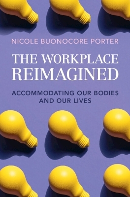 The Workplace Reimagined - Nicole Buonocore Porter