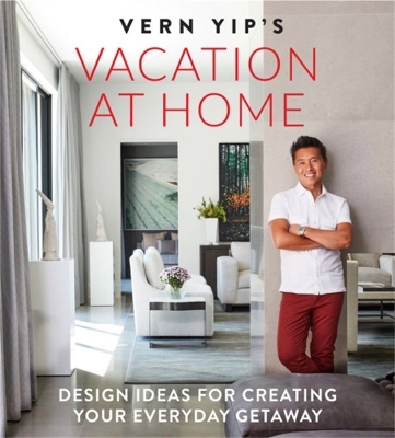 Vern Yip's Vacation at Home - Vern Yip