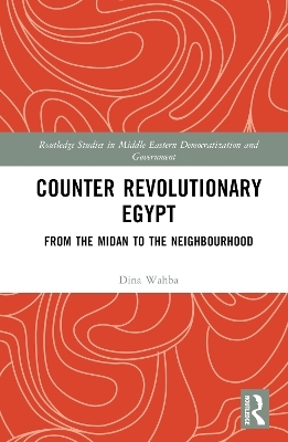 Counter Revolutionary Egypt - Dina Wahba