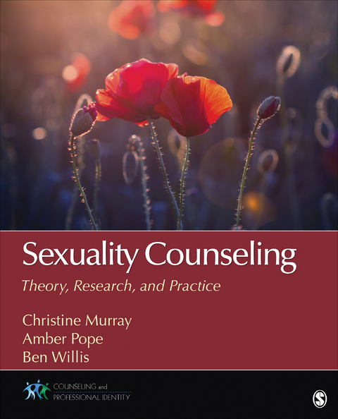 Sexuality Counseling - Christine E. (Elizabeth) E. (Elizabeth) Murray, Amber L. L. Pope, Benjamin T. (Tinsley) T. (Tinsley) Willis, Inc. SAGE Publications