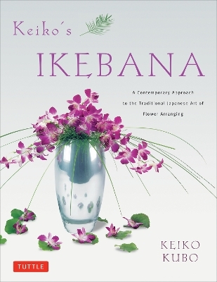 Keiko's Ikebana - Keiko Kubo