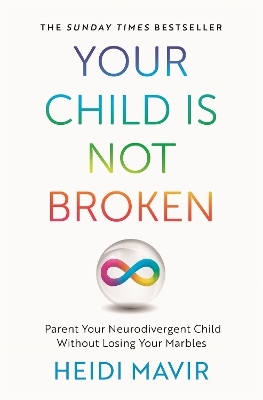 Your Child is Not Broken - Heidi Mavir