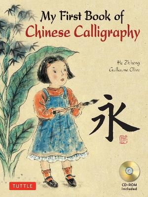 My First Book of Chinese Calligraphy - Guillaume Olive, Zihong He