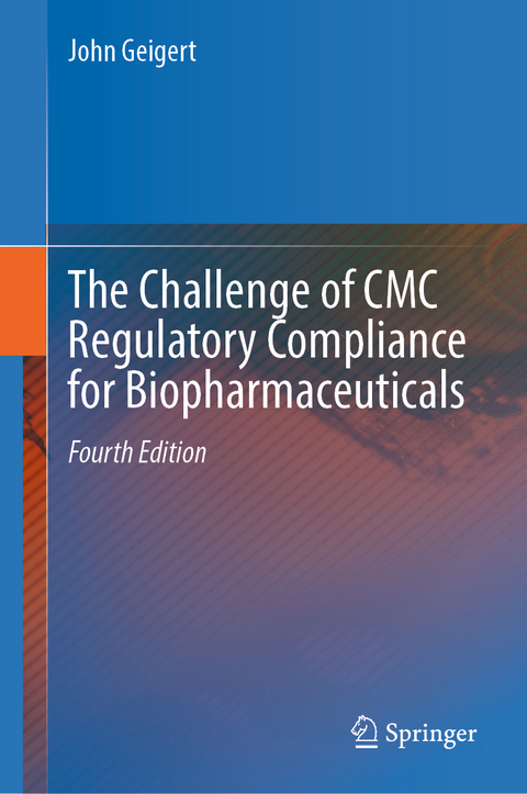 The Challenge of CMC Regulatory Compliance for Biopharmaceuticals - John Geigert