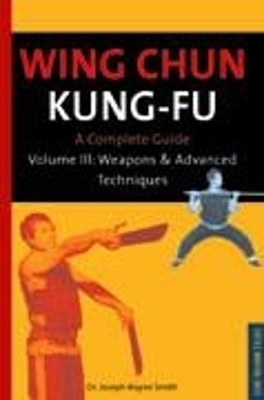 Wing Chun Kung-Fu Volume 3 - Joseph Wayne Smith