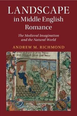 Landscape in Middle English Romance - Andrew M. Richmond