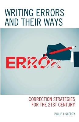 Writing Errors and Their Ways - Philip J. Skerry